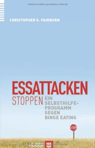  - Essattacken stoppen: Ein Selbsthilfeprogramm gegen Binge Eating