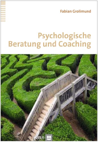 - Psychologische Beratung und Coaching: Lehr- und Praxisbuch für Einsteiger