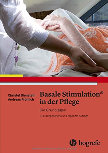  - Basale Stimulation® in der Pflege: Die Grundlagen