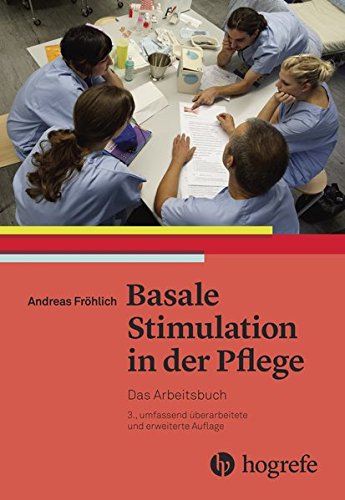 - Basale Stimulation in der Pflege: Das Arbeitsbuch