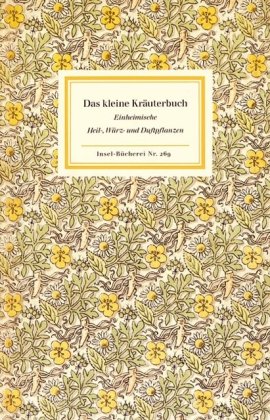 - Das kleine Kräuterbuch: Einheimische Heil-, Würz- und Duftpflanzen (Insel Bücherei)