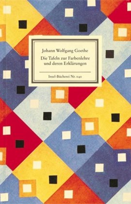  - Die Tafeln zur Farbenlehre und deren Erklärungen (Insel Bücherei)