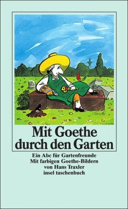  - Mit Goethe durch den Garten: Ein ABC für Gartenfreunde (insel taschenbuch)