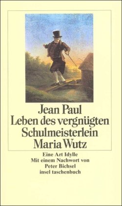  - Leben des vergnügten Schulmeisterlein Maria Wutz