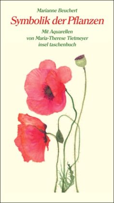  - Symbolik der Pflanzen: Mit 101 Aquarellen (insel taschenbuch)