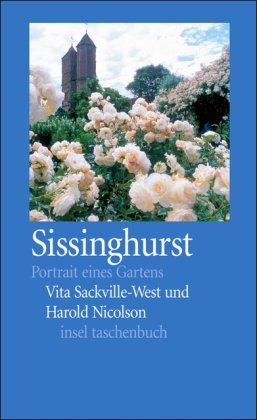 - Sissinghurst: Portrait eines Gartens (insel taschenbuch)