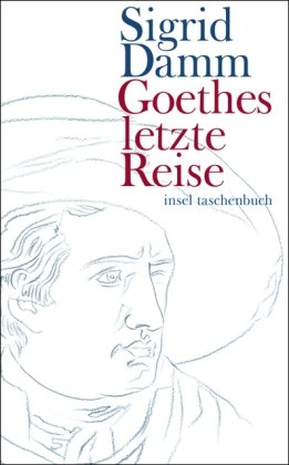 - Goethes letzte Reise (insel taschenbuch)