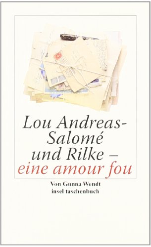  - Lou Andreas-Salomé und Rilke - eine amour fou (insel taschenbuch)