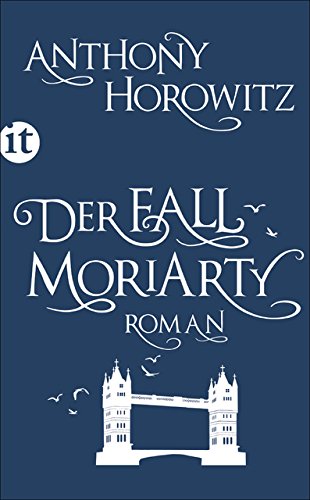 - Der Fall Moriarty: Eine Geschichte von Sherlock Holmes' großem Gegenspieler (insel taschenbuch)