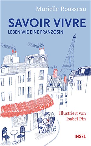 - Savoir-vivre: Leben wie eine Französin (insel taschenbuch)
