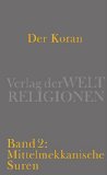  - Der Koran: Bd. 1: Frühmekkanische Suren. Poetische Prophetie Handkommentar mit Übersetzung von Angelika Neuwirth.