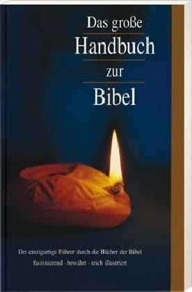 - Das große Handbuch zur Bibel: Der einzigartige Führer durch die Bücher der Bibel faszinierend - bewährt - reich illustriert