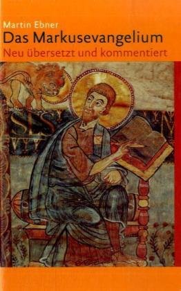  - Das Markusevangelium: Neu übersetzt und kommentiert