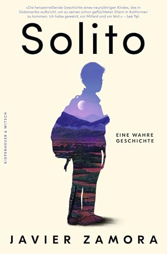 Zamora, Javier, Wasel, Ulrike, Timmermann, Klaus - Solito: Eine wahre Geschichte