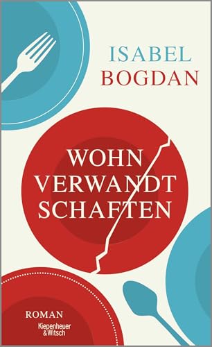 Bogdan, Isabel - Wohnverwandtschaften: Roman