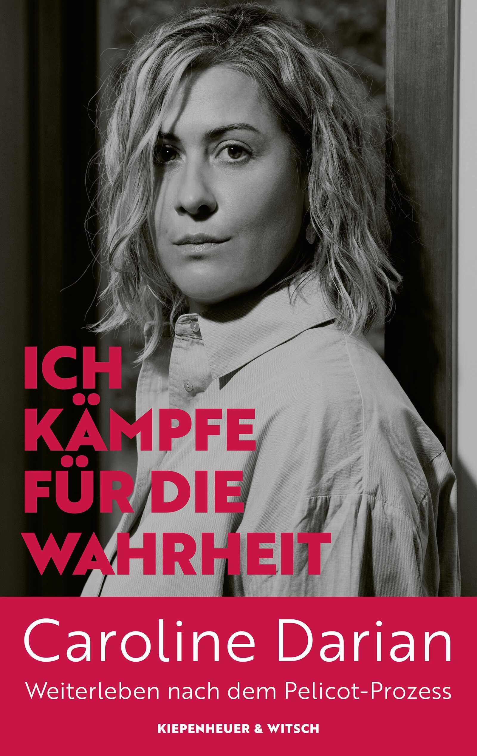 Darian, Caroline - Ich kämpfe für die Wahrheit - Weiterleben nach dem Pelicot-Prozess