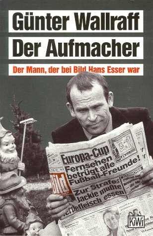  - Der Aufmacher: Der Mann, der bei Bild Hans Esser war