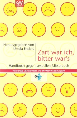- Zart war ich, bitter war's: Handbuch gegen sexuellen Missbrauch: Handbuch gegen sexuellen Mißbrauch