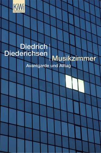  - Musikzimmer: Avantgarde und Alltag. Mit großer Diskographie