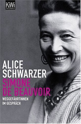 - Simone de Beauvoir: Weggefährtinnen im Gespräch