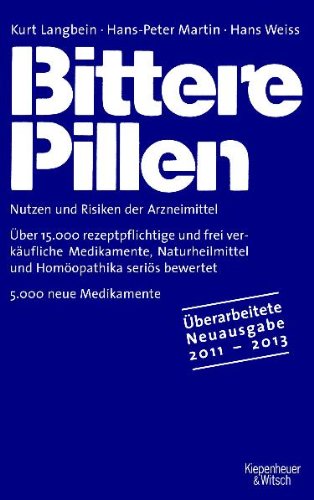 - Bittere Pillen 2011-2013: Nutzen und Risiken der Arzneimittel