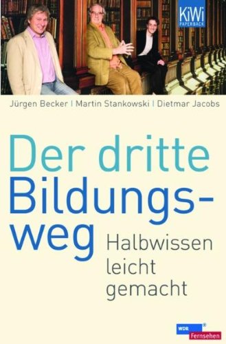 - Der dritte Bildungsweg: Halbwissen leicht gemacht