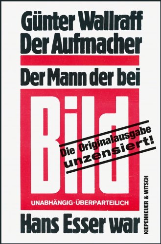  - Der Aufmacher: Der Mann, der bei Bild Hans Esser war