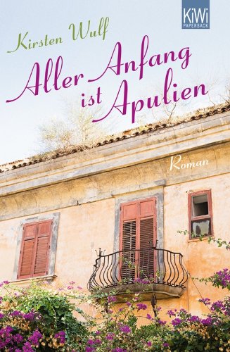  - Aller Anfang ist Apulien: Roman