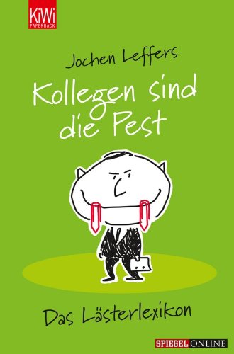 - Kollegen sind die Pest: Das Lästerlexikon
