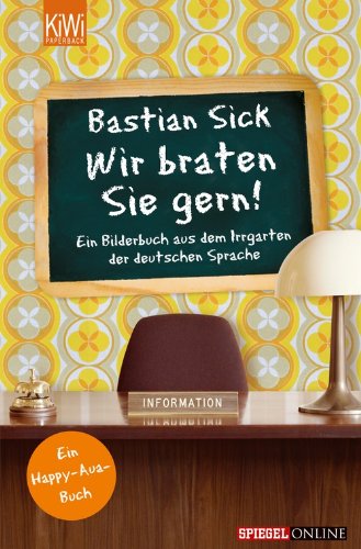 - Wir braten Sie gern!: Ein Bilderbuch aus dem Irrgarten der deutschen Sprache