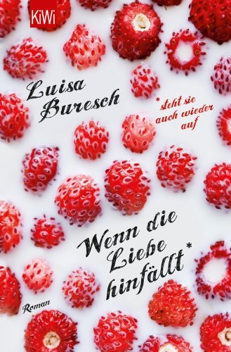  - Wenn die Liebe hinfällt: Roman