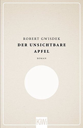 - Der unsichtbare Apfel: Roman