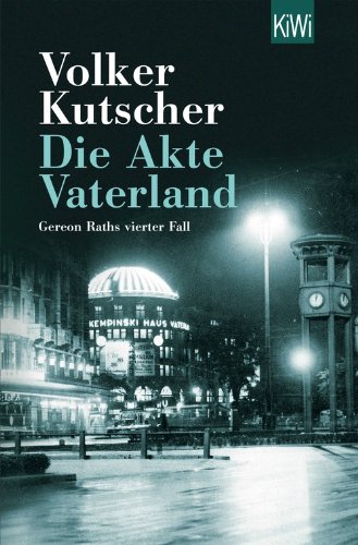 - Die Akte Vaterland: Gereon Raths vierter Fall