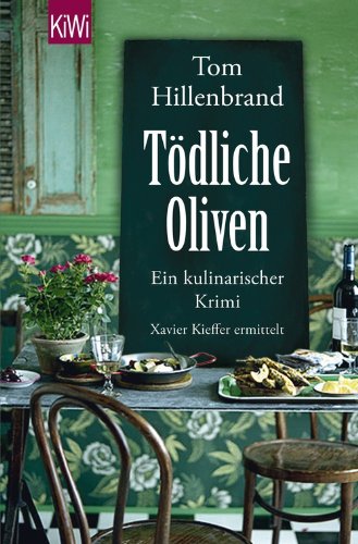 - Tödliche Oliven: Ein kulinarischer Krimi. Xavier Kieffers vierter Fall