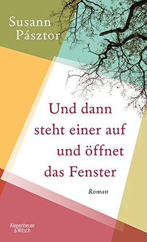 - Und dann steht einer auf und öffnet das Fenster: Roman