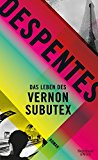Despentes, Virginie - Das Leben des Vernon Subutex 2: Roman