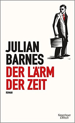 Barnes, Julian - Der Lärm der Zeit: Roman