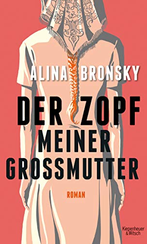 Bronsky, Alina - Der Zopf meiner Großmutter: Roman