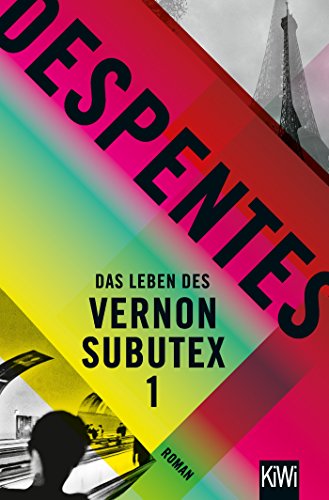 - Das Leben des Vernon Subutex 1: Roman