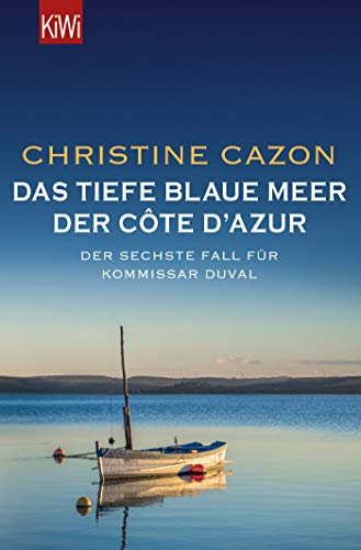  - Das tiefe blaue Meer der Côte d'Azur: Der sechste Fall für Kommissar Duval (Kommissar Duval ermittelt, Band 6)