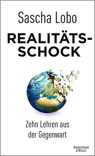 Lobo, Sascha - Realitätsschock: Zehn Lehren aus der Gegenwart