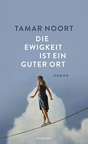 Noort, Tamar - Die Ewigkeit ist ein guter Ort