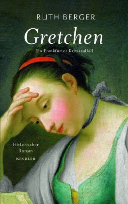  - Gretchen. Ein Frankfurter Kriminalfall