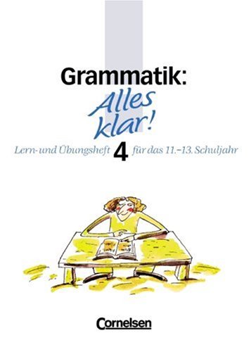 - Alles klar! - Deutsch - Sekundarstufe II: Alles klar!, Trainingskurs für die Oberstufe, neue Rechtschreibung, Grammatik