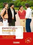  - eurolingua - Deutsch als Fremdsprache - Neue Ausgabe: B1: Gesamtband 3 - Kurs- und Arbeitsbuch: Kurs- und Arbeitsbuch. Einheit 1-16. Europäischer Referenzrahmen: B1