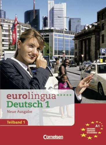  - eurolingua - Deutsch als Fremdsprache - Neue Ausgabe: A1: Teilband 1 - Kurs- und Arbeitsbuch: Deutsch als Fremdsprache. Einheit 1-8