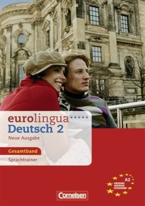 - eurolingua - Deutsch als Fremdsprache - Neue Ausgabe: A2: Gesamtband 2 - Sprachtrainer: Sprachtrainer. Einheit 1-16. Europäischer Referenzrahmen: A2