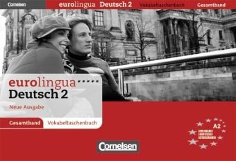 Cornelsen Verlag - eurolingua - Deutsch als Fremdsprache - Neue Ausgabe: A2: Gesamtband 2 - Vokabeltaschenbuch