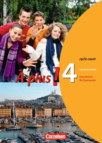 - À plus! - Ausgabe 2004: Band 4 (cycle court) - Carnet d'activités