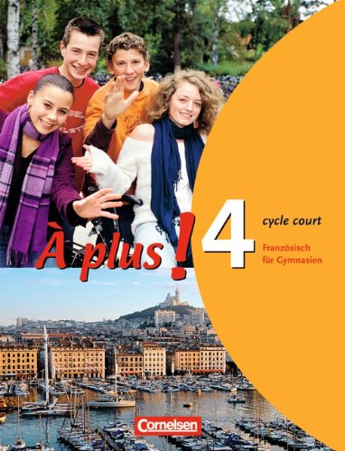 Cornelsen Verlag - À plus! - Ausgabe 2004: Band 4 (cycle court) - Schülerbuch